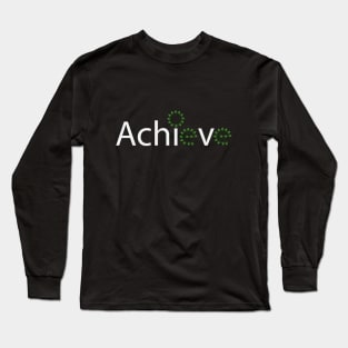 Achieve artistic typography design Long Sleeve T-Shirt